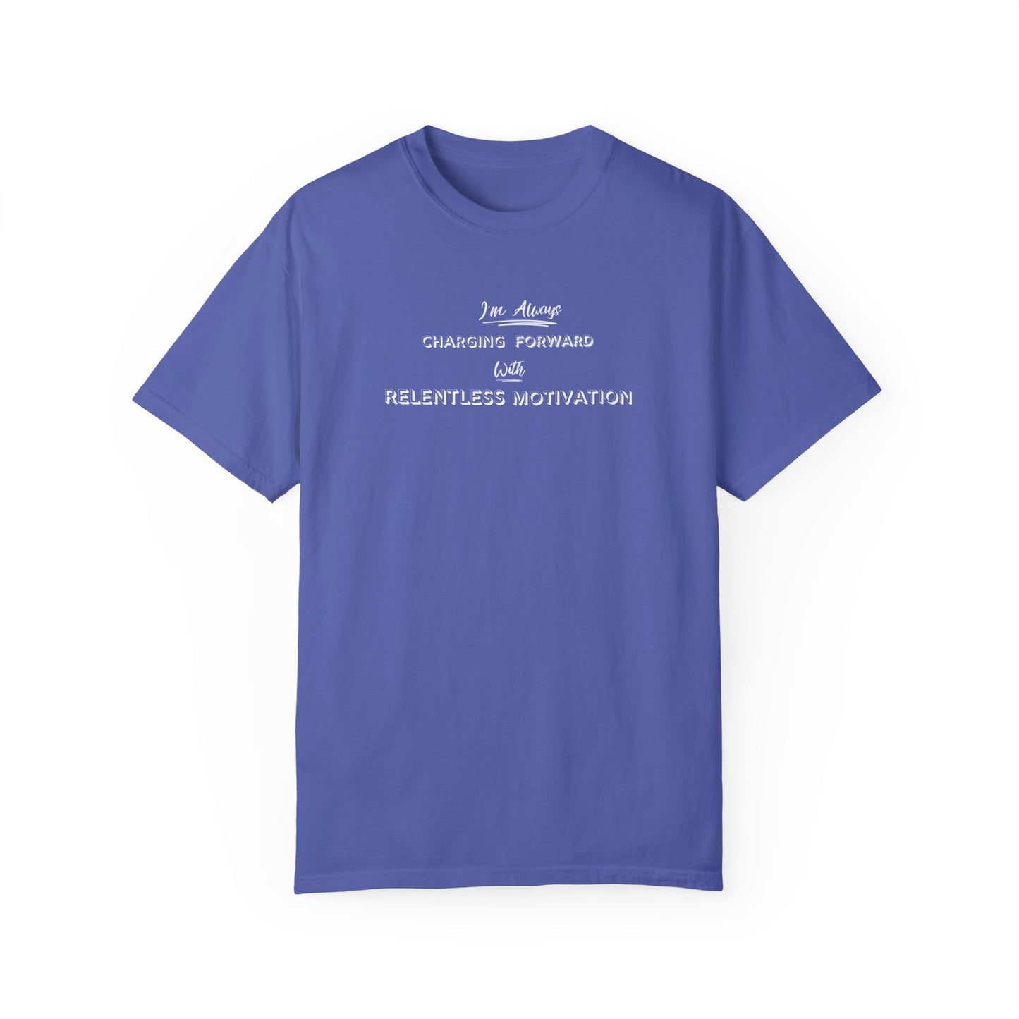 Motivational Comfort Colors T-Shirt - I'm Charging Forward
