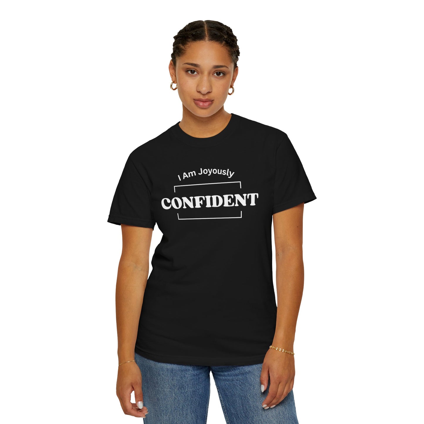 I Am Joyously Confident Comfort Colors T-shirt
