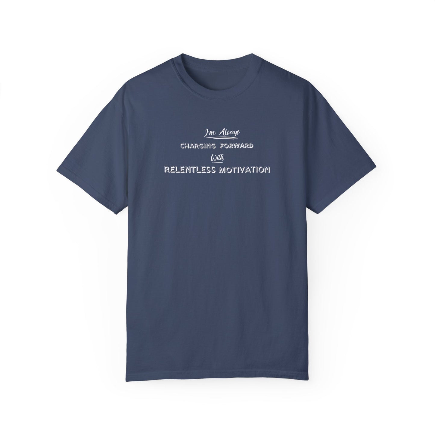Motivational Comfort Colors T-Shirt - I'm Charging Forward