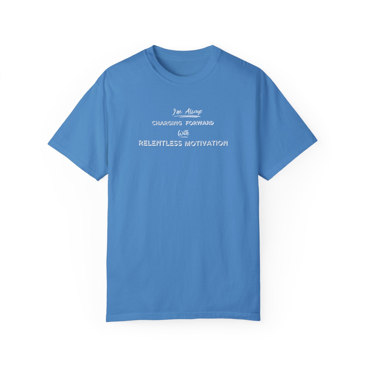 Motivational Comfort Colors T-Shirt - I'm Charging Forward