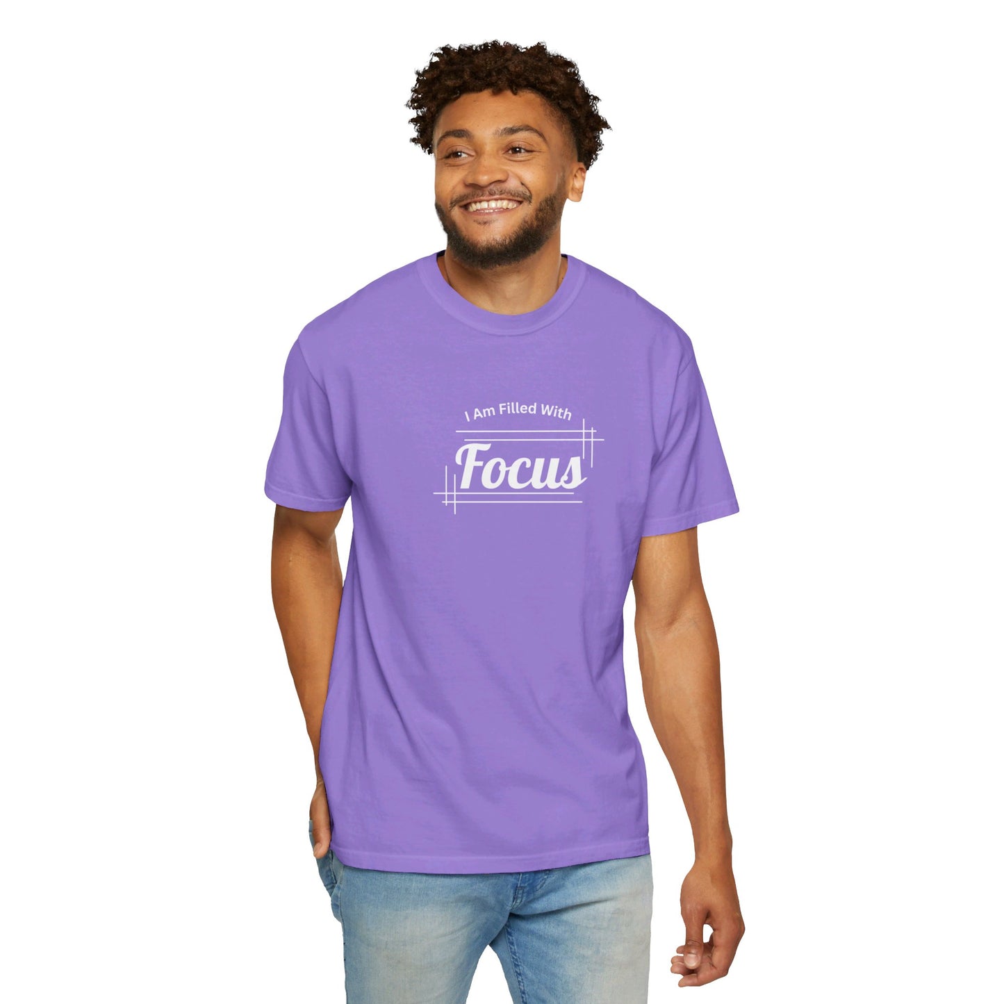 I Am Filled With Focus Comfort Colors UnisexT-shirt