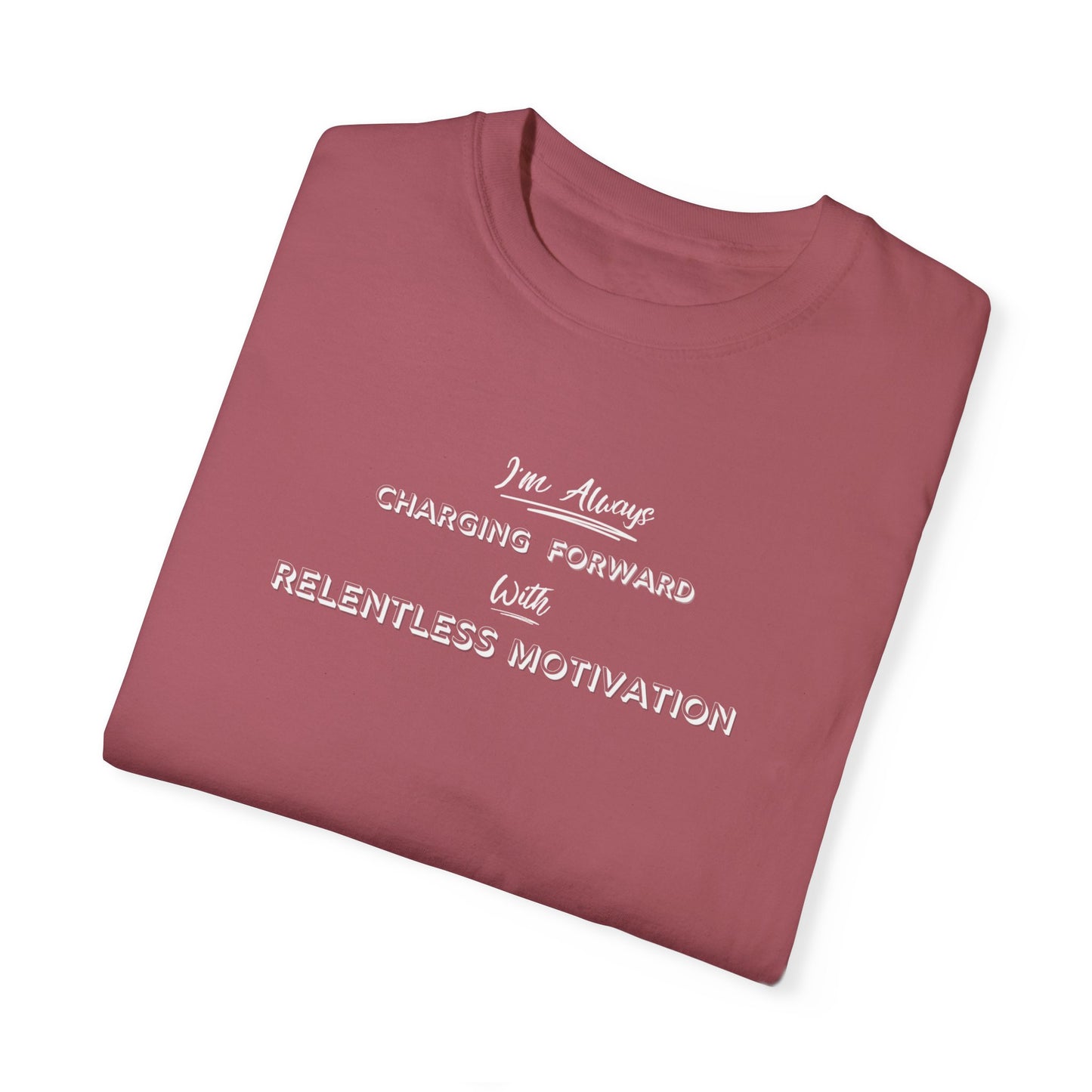 Motivational Comfort Colors T-Shirt - I'm Charging Forward