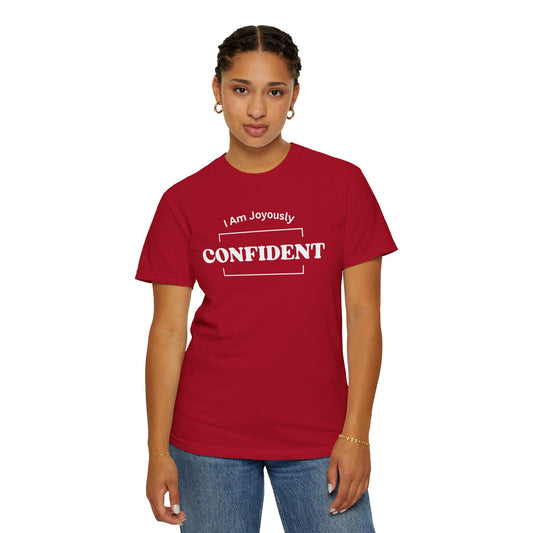 I Am Joyously Confident Comfort Colors T-shirt